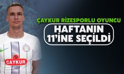 Çaykur Rizesporlu Oyuncu Haftanın 11'ine Seçildi