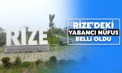 Rize'deki Yabancı Nüfus Belli Oldu