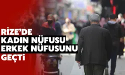 Rize'de Kadın Nüfusu Erkek Nüfusunu Geçti