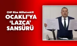 CHP Rize Milletvekili Tahsin Ocaklı'ya 'Lazca' Sansürü