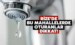 Rize'de Su Kesintisi: Bu Mahallelerde Oturanlar Dikkat