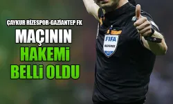 Çaykur Rizespor-Gaziantep FK  Maçının Hakemi Belli Oldu