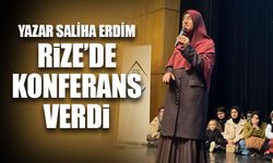 Yazar Saliha Erdim, Rize'de Konferans Verdi