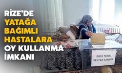 Rize'de Yatağa Bağımlı Hastalar İçin Oy Kullanma İmkanı