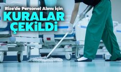 Rize'de Personel Alımı İçin Kuralar Çekildi