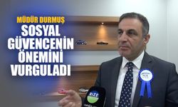 Müdür Durmuş, Sosyal Güvencenin Önemini Anlattı