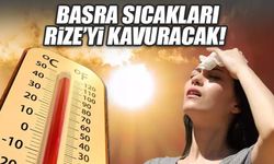 Basra Sıcakları Rize’yi Kavuracak