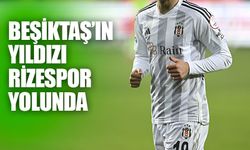 Beşiktaş’ın Yıldızı Çaykur Rizespor Yolunda