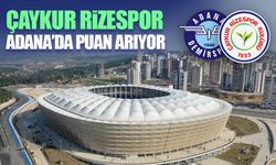 Çaykur Rizespor, Adana Deplasmanında