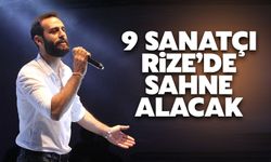 9 Sanatçı Rize’de Sahne Alacak