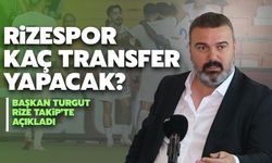 Başkan Turgut Açıkladı: Çaykur Rizespor Kaç Transfer Yapacak?