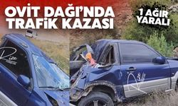 Ovit Dağı'nda Trafik Kazası: Bir Kişi Ağır Yaralandı