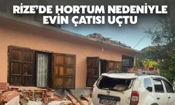 Rize’de Hortum Nedeniyle Evin Çatısı Uçtu