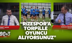 Osman Öksüz'den Rizespor'a Altyapı Eleştirisi: Torpille Oyuncu Alıyorsunuz