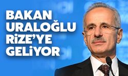 Bakan Uraloğlu Rize'ye Geliyor