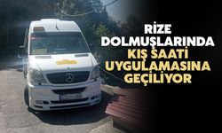 Rize’de Dolmuş Taşımacılığında Kış Saati Uygulamasına Geçilecek