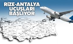 Rize-Antalya Uçuşları Başlıyor!