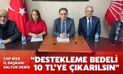 Deniz: Destekleme Bedeli 10 TL'ye Çıkarılsın