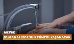 Rize'deki 10 Mahallede Su Kesintisi Yaşanacak