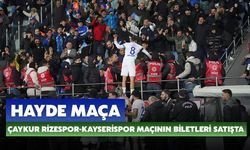 Hayde Maça: Çaykur Rizespor-Kayserispor Maçının Biletleri Satışta