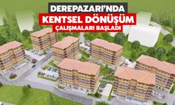 Derepazarı’nda Kentsel Dönüşüm Çalışmaları Başladı