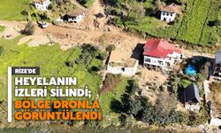 Rize'de Heyelanın İzleri Silindi; Bölge Dronla Görüntülendi