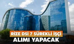 Rize DSİ 7 Sürekli İşçi Alımı Yapacak