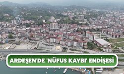 Ardeşen'de 'Nüfus Kaybı' Endişesi