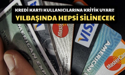 Kredi Kartı Kullanıcılarına Kritik Uyarı! Yılbaşında Hepsi Silinecek