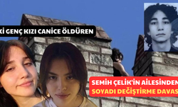 Semih Çelik'in Ailesinden Soyadı Değiştirme Davası