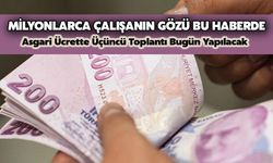 Asgari Ücrette Üçüncü Toplantı Bugün Yapılacak