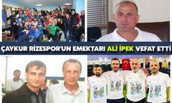 Çaykur Rizespor'un Emektarı Ali İpek Vefat Etti