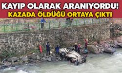 Kayıp Olarak Aranıyordu! Kazada Öldüğü Ortaya Çıktı