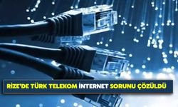 Rize’de Türk Telekom İnternet Sorunu Çözüldü