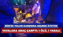 Rize'de Yolun Karşısına Geçmek İsteyen Yayalara Araç Çarptı: 1 Ölü, 1 Yaralı