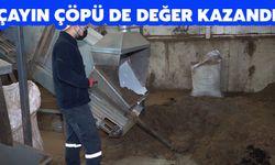 Çayın Çöpü de Değer Kazandı