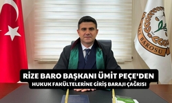 Rize Baro Başkanı Ümit Peçe’den Hukuk Fakültelerine Giriş Barajı Çağrısı