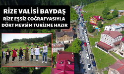 Rize Valisi Baydaş: “Rize, Eşsiz Coğrafyasıyla Dört Mevsim Turizme Hazır