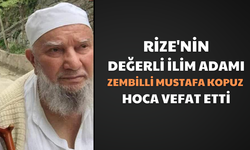 Rize'nin Değerli İlim Adamı  Zembilli Mustafa Kopuz  Hoca Vefat Etti