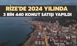 Rize'de 2024 Yılında 3 bin 440 Konut Satışı Yapıldı