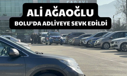 Ali Ağaoğlu, Bolu’da Adliyeye Sevk Edildi