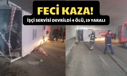 Feci Kaza! İşçi Servisi Devrildi 4 Ölü, 19 Yaralı