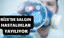 Rize'de Salgın Hastalıklar Yayılıyor