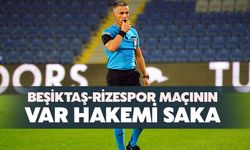 Beşiktaş-rizespor Maçının Var Hakemi Saka