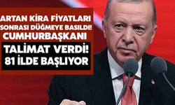 Cumhurbaşkanı Erdoğan Talimat Verdi 81 İlde Başlıyor