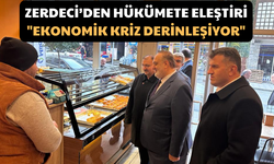 Zerdeci’den Hükümete Eleştiri: "Ekonomik Kriz Derinleşiyor"