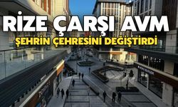 Rize Çarşı AVM Şehrin Çehresini Değiştirdi