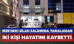 Rize'deki Silah Saldırıda Yaralanan İki Kişi Hayatını Kaybetti