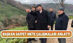 Başkan Saffet Mete Çalışmaları Anlattı