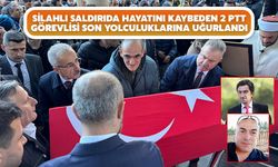 Silahlı Saldırıda Hayatını Kaybeden 2 PTT Görevlisi Son Yolculuklarına Uğurlandı